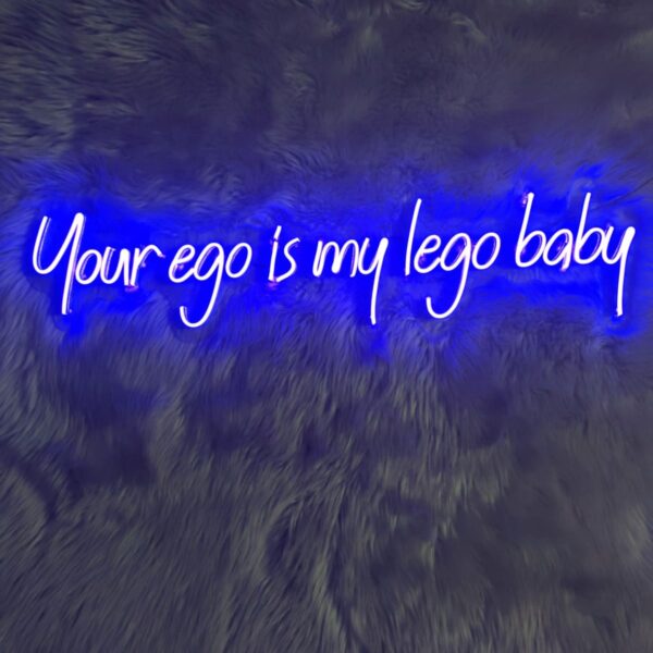 Your Ego My Lego Neon Led Aydınlatma tabela(80x20cm)