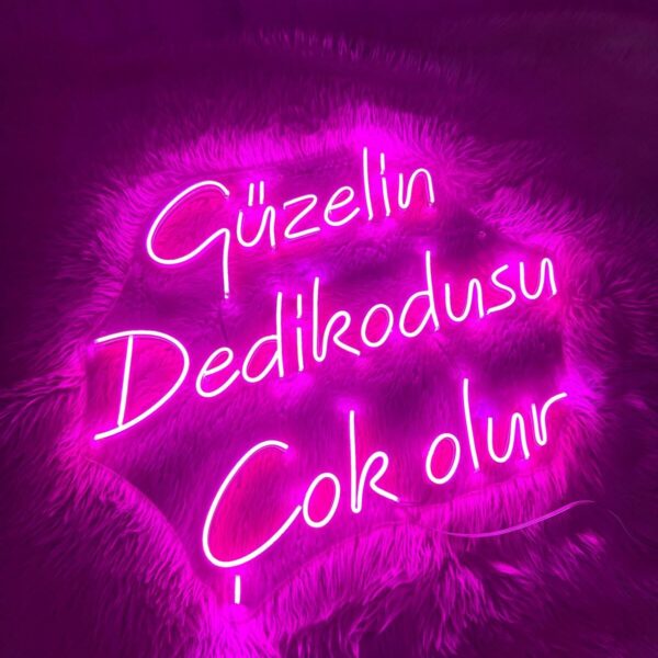 Güzelin Dedikodusu Çok Olur Neon Yazı Tabela Dekoratif Aydınlatma