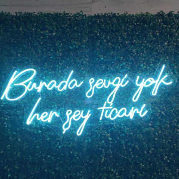 Burada Sevgi Yok Herşey Ticari Neon Yazı Led Tabela Duvar Dekoru(80x35cm)