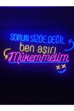 Sorun Sizde Değil Ben Mükemmelim Yazı Neon Led Tabela Duvar Dekoru(70x50cm)