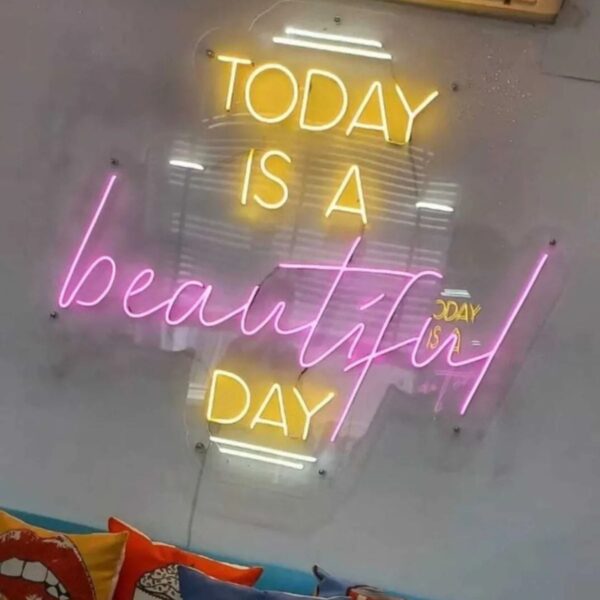 Today Is A Beatiful Day Neon Led Tabela(70x50cm)