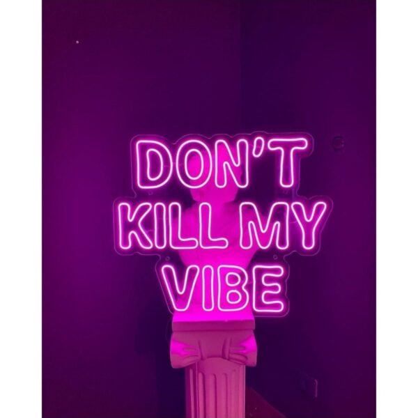 Dont Kill My Vibe Neon Led Tabela Dekoratif Aydınlatma (65x55cm)