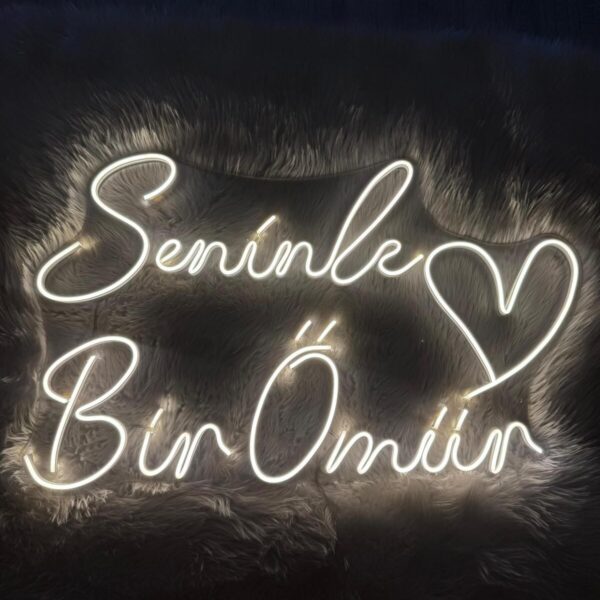 Seninle Bir Ömür Yazı Neon Led Yazı Dekor