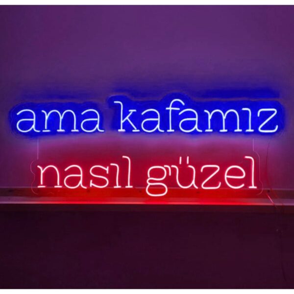Ama Kafamız Nasıl Güzel Yazı Neon Tabela Kafe Bar Dekor