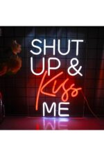 Shut Up Kiss Me Neon Tabela Neon Yazı Dekoratif Aydınlatma