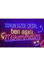Sorun Sizde Değil Ben Aşırı Mükemmelim Yazılı Neon Led - Görsel 2