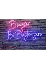 Bugün Bi Başkasın Yazılı Neon Led