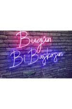 Bugün Bi Başkasın Yazılı Neon Led - Görsel 2