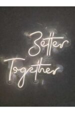 Better Together Neon Led Tabela Düğün Nikah Orginasyon Dekoru