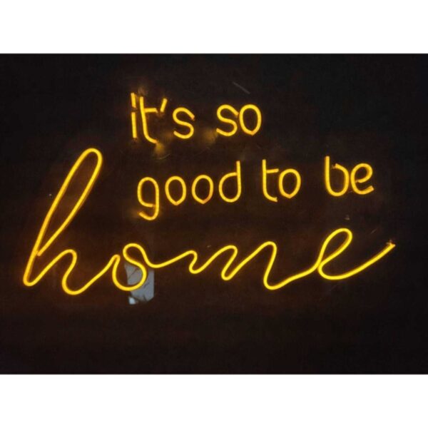 Its So Good To Be Home Neon Led Duvar Dekorasyonu