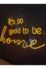 Its So Good To Be Home Neon Led Duvar Dekorasyonu - Görsel 2