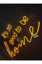 Its So Good To Be Home Neon Led Duvar Dekorasyonu - Görsel 5