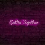 Better Together Neon Duvar Yazısı Led Dekoratif Duvar Aydinlatmasi