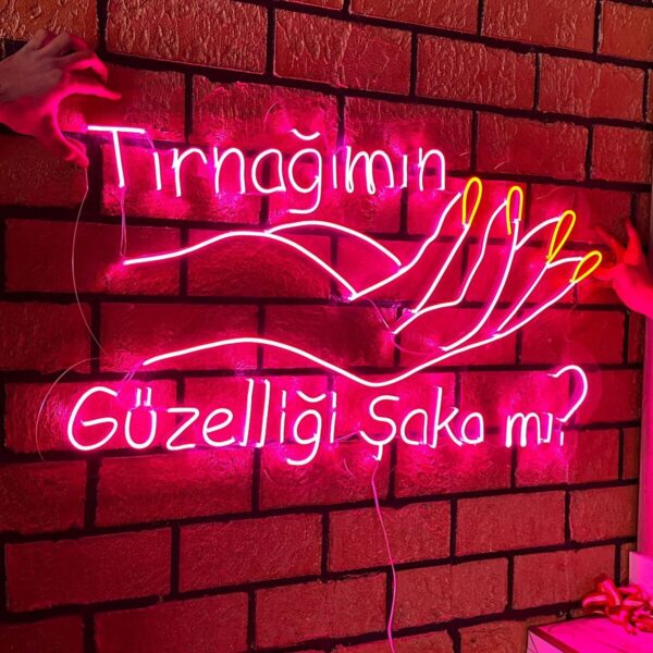 Tırnağımın Güzelliği şaka mı Neon Tabela (80x50cm)